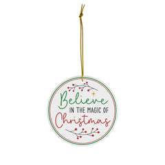 Believe In The Magic Ceramic Ornament