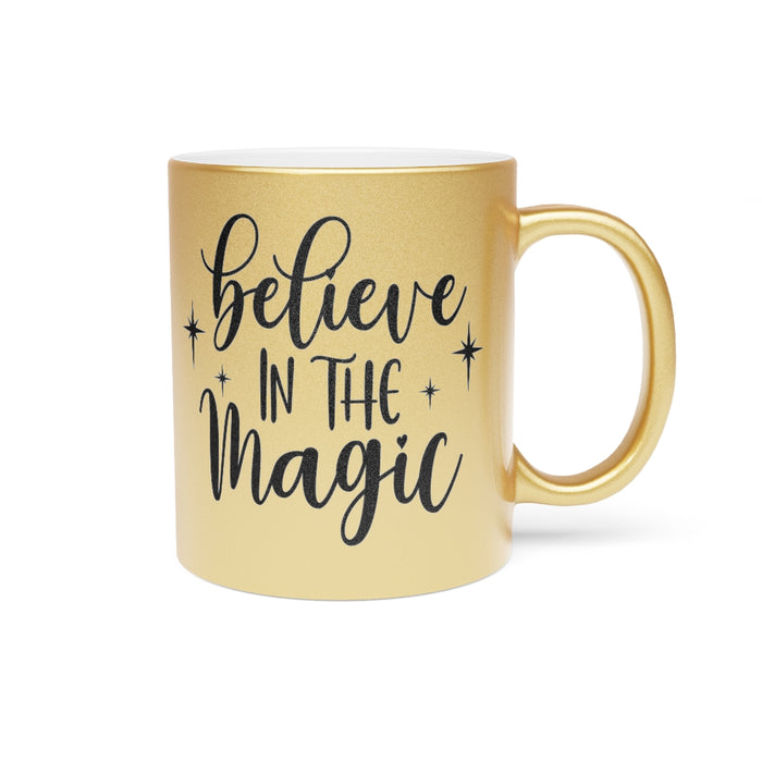 Believe In The Magic Metallic Mug