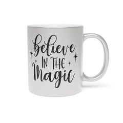 Believe In The Magic Metallic Mug
