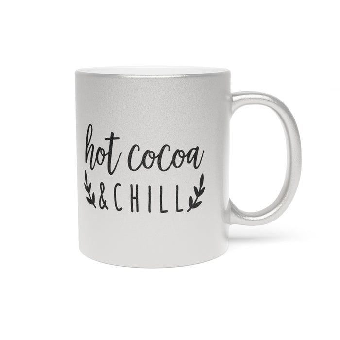 Hot Cocoa and Chill Metallic Mug