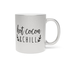 Hot Cocoa and Chill Metallic Mug