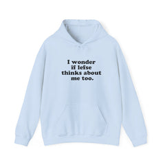 I Wonder If Lefse Thinks About Me Hooded Sweatshirt