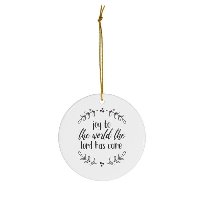 Joy To The World Ceramic Ornament