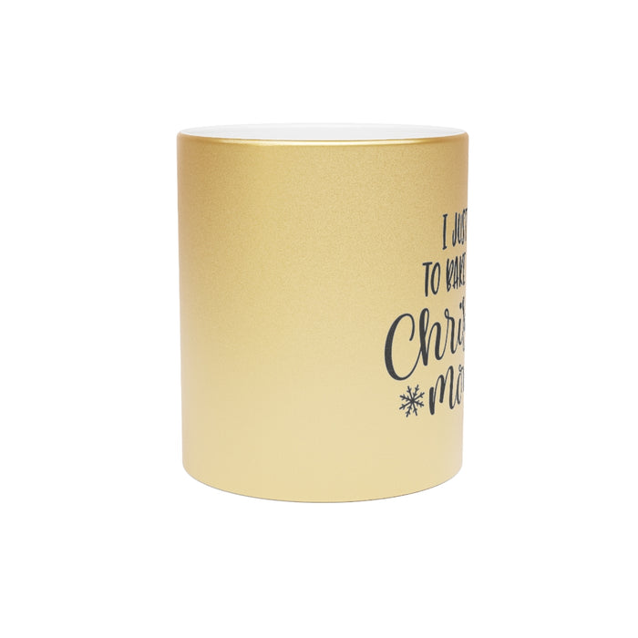 Just Want To Bake Metallic Mug