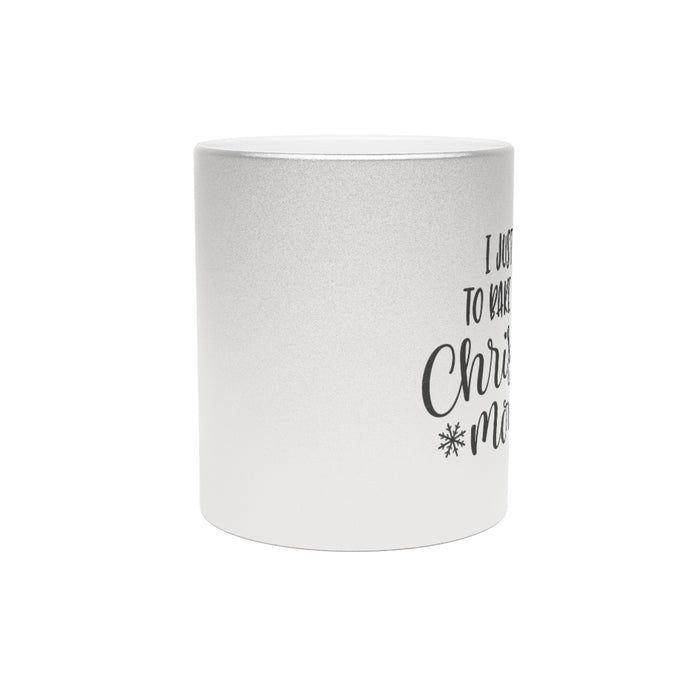 Just Want To Bake Metallic Mug