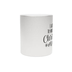 Just Want To Bake Metallic Mug