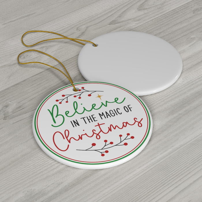 Believe In The Magic Ceramic Ornament