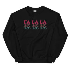 Fa La La Sweatshirt