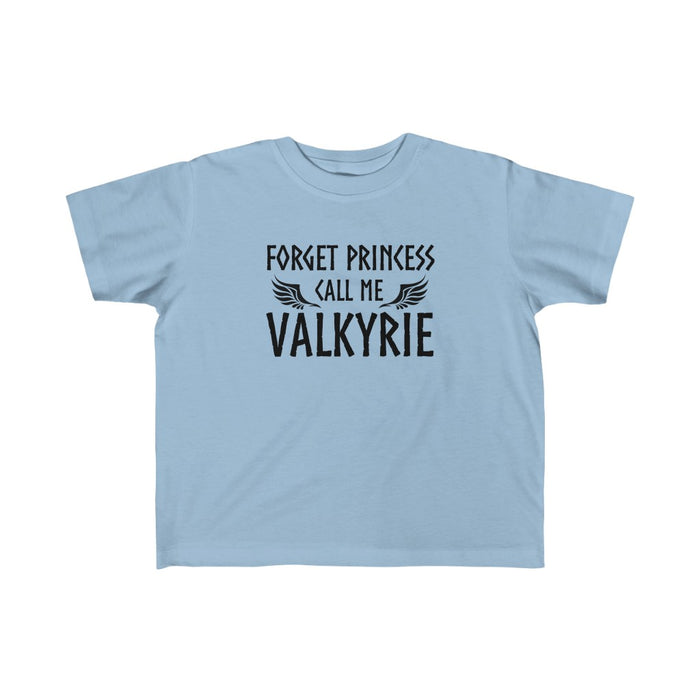 Forget Princess Call Me Valkyrie Toddler Tee Scandinavian Design Studio