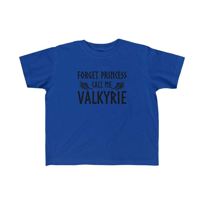 Forget Princess Call Me Valkyrie Toddler Tee Scandinavian Design Studio