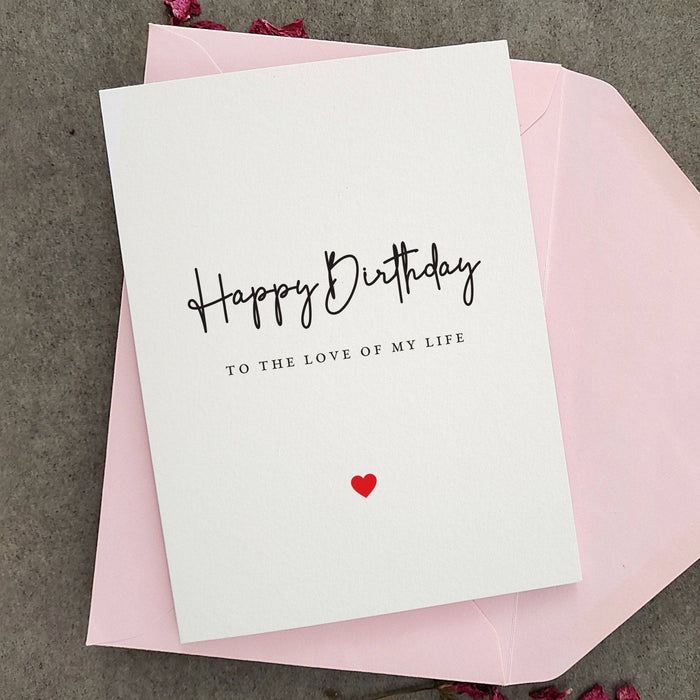 Happy Birthday to the Love of my Life Card - XOXOKristen