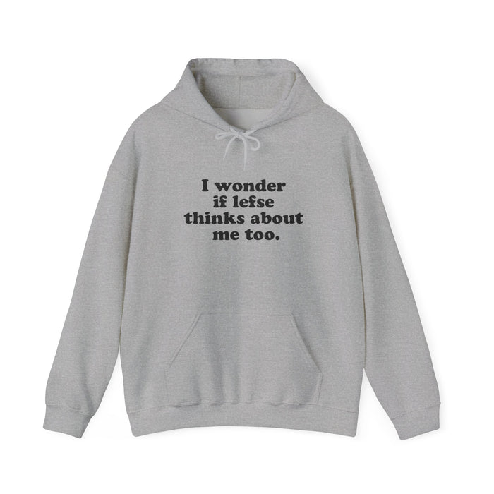I Wonder If Lefse Thinks About Me Hooded Sweatshirt