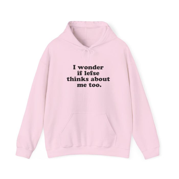 I Wonder If Lefse Thinks About Me Hooded Sweatshirt