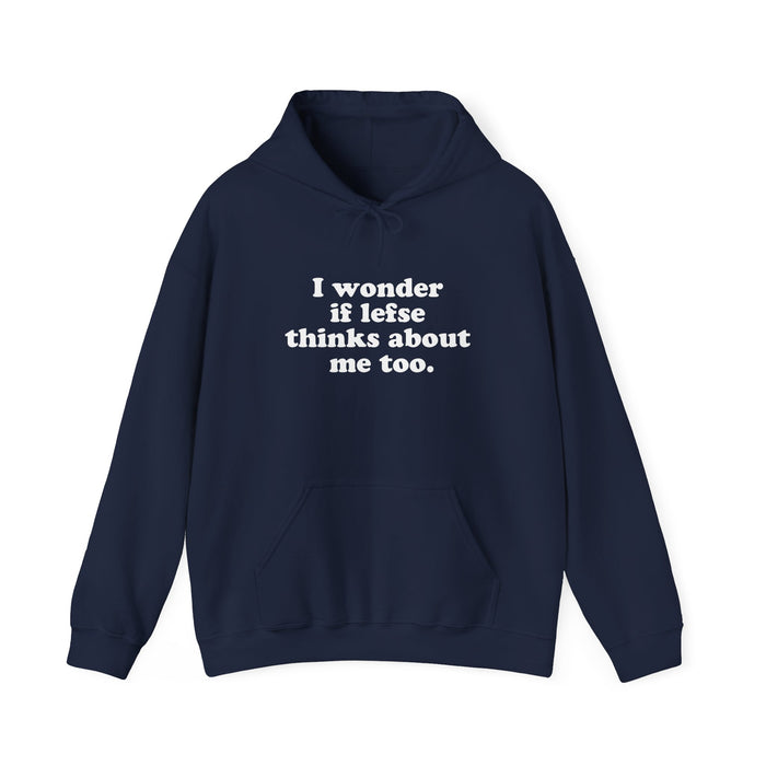 I Wonder If Lefse Thinks About Me Hooded Sweatshirt
