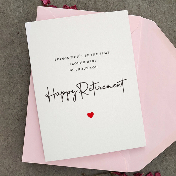 Things won't be the same without you Retirement Card - XOXOKristen