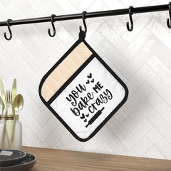 You Bake Me Crazy Pot Holder